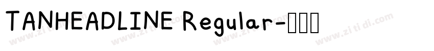 TANHEADLINE Regular字体转换